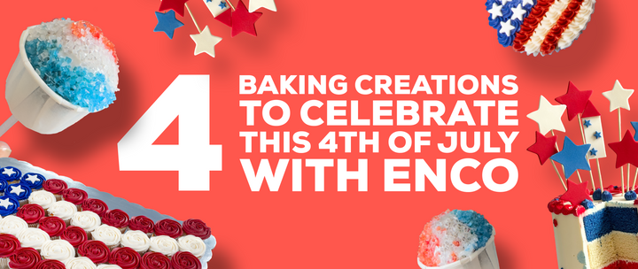 4 Baking Creations To Celebrate This 4th of July with ENCO